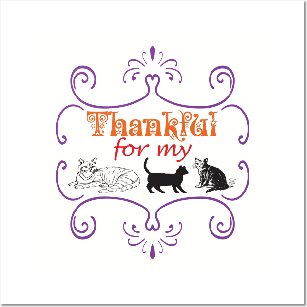 Thankful for my Cats Cat Lover Pet Lovers Pets are Family Wall Art by CoolFactorMerch